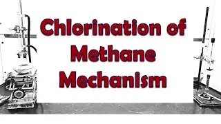 Chlorination of Methane Reaction Mechanism | Organic Chemistry | Professional Chemistry instruction