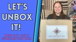 Let's Unbox the March 2024 Open Gate Quilt Box