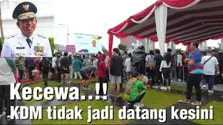 KECEWA..!!KDM TIDAK JADI DATANG KESINI
