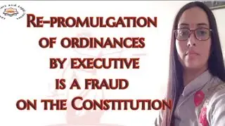 Landmark Judgment 2017 | Re-promulgation of ordinances by executive is a fraud on the Constitution