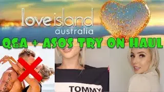 Q&A || WHY I REGRET LOVE ISLAND + ASOS TRY ON HAUL