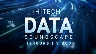 Data Loading Soundscape | Hitech Background | 12 Hours