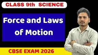 Force and Laws of Motion | Class 9 Science | CBSE Board | One Shot Revision