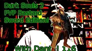 Dark Souls 2 PVP Part 116 Bastard Sword Edition!