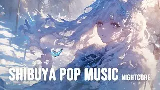 【Nightcore】Winter Whispers / SHIBUYA POP MUSIC