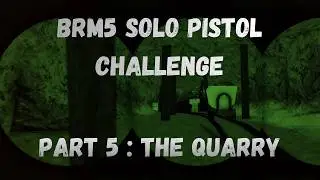 BRM5 Solo Stealth Pistol Challenge, The Quarry.... This one almost made me go insane....