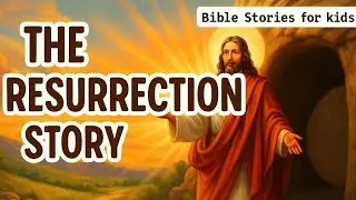 The Resurrection Story for Kids | Animated Bible Story About Jesus' Victory | Easter Story for Kids