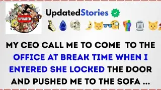 My CEO CALL ME TO COME TO THE OFFICE AT BREAK TIME WHEN I ENTERED SHE LOCKED THE DOOR [ FULL STORY]