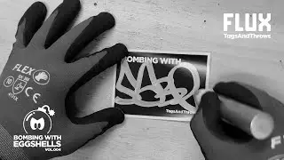 FLUX x TagsAndThrows Bombing With Eggshell Stickers