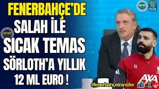 Fenerbahçe'den Salah İle Sıcak Temas! Sörloth'a Yıllık 12 ML Euro Teklif!