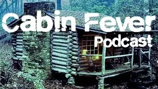 Cabin Fever Podcast: Episode 14 
