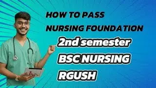 How to Pass Nursing Foundation 2nd Semester | BSc Nursing Exam Tips | RGUHS | Nurse Kit
