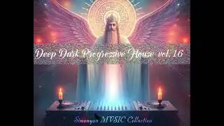 Deep Dark Progressive House &spades; DUB Mix vol.16 by Simony&agrave;n #547