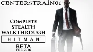 Hitman Beta Walkthrough All Challenges, | CenterStrain01