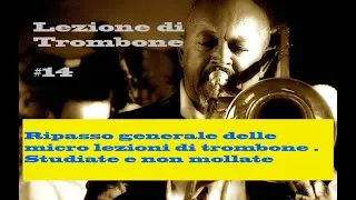 Suonare il Trombone Lez.#14 /How to play  Trombone: Ripasso generale