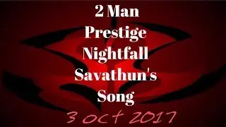 2 Man Prestige Nightfall Savathun's Song