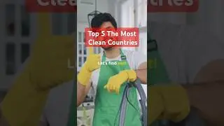 Top 5 Most Clean Countries in The World #Clean
