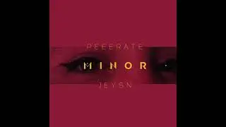 JEYSN x PEERATE - Minor [премьера трека 2021]