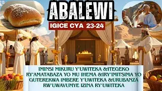 “IGITABO CY'ABALEWI- IGICE CYA 23 & 24 | Bibiliya mu Majwi n'Amashusho”/Missionary CYIZA BENJAMIN