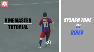 How to make Splash Tone in videos | Kinemaster Tutorial | T.W.C