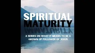 Spiritual [Im]Maturity Part 3: Selfish Ambition & Vain Conceit