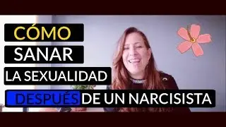 Sana tu sexualidad después de un narcisista