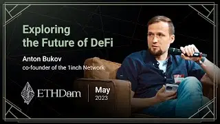 Exploring the Future of DeFi | Anton Bukov, 1inch | ETHDam 2023