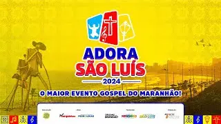 ADORA SÃO LUÍS 13/12/2024
