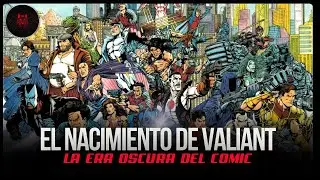 💥 EL NACIMIENTO DE VALIANT COMICS: y la era oscura de los comics 🔴 WOLF EMPIRE