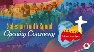 Salesian Youth Synod - Opening Ceremony