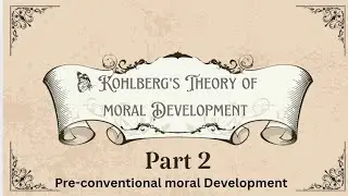 Kohlberg's theory of moral Development| part 2 | pre-conventional moral development| 