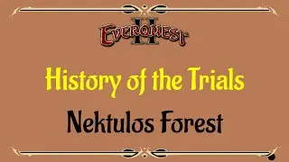 Let's Play - Everquest - Everquest 2 - Nektulos Forest - History of the Trials