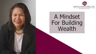 A Mindset for Building Wealth Feat. Nina Cooke -  Bott & Associates