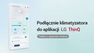 Podłącznie klimatyzatora do aplikacji LG ThinQ Telefon z systemem Android