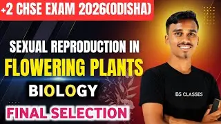 SEXUAL REPRODUCTIONINFLOWERINGPLANTS| BIOLOGY |12TH CLASS |CHSE |SELECTIVE QUESTIONS  CHSE EXAM-2026