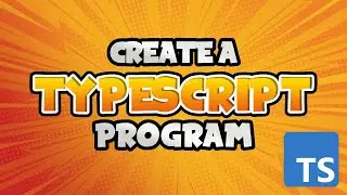 Build A TypeScript Program in Minutes!