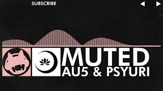 [Chillout] - Au5 & Psyuri - Muted [Earthwave EP]
