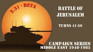 Campaign Series Middle East - Battle of Jerusalem - Part 4