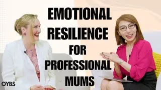 Emotional Resilience for Professional Mums - ft. Yana Fry