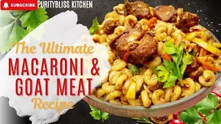 The Ultimate Goat Meat Macaroni Recipe |Colorful, Spicy & Irresistibly Delicious 🔥🍲