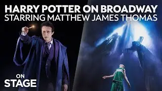 A new wizard takes the stage in &lsquo;Harry Potter and the Cursed Child&rsquo; | On Stage