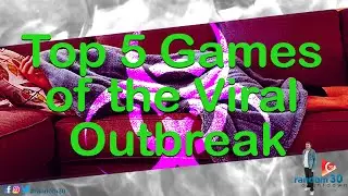 Top 5 Viral Outbreak games