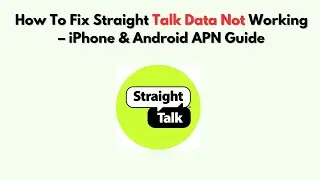 How To Fix Straight Talk Data Not Working (2026) &ndash; IPhone & Android APN Guide