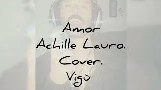 Achille Lauro - AMOR . Cover. Vigù. 