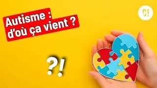 AUTISME : la vraie origine