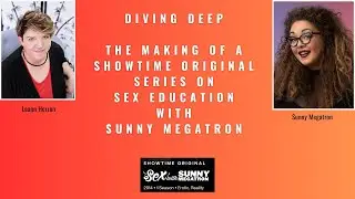 The Making of a Showtime Original Series on Sex Education