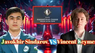 Javokhir Sindarov VS Vincent Keymer | Freestyle Chess Grand Slam 2025 Round -2