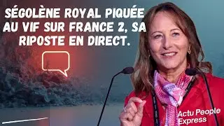 S&eacute;gol&egrave;ne Royal piqu&eacute;e au vif sur France, sa r&eacute;plique tranchante