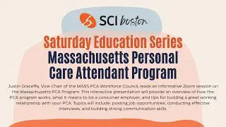 SCIboston&rsquo;s Saturday Education Series: Massachusetts Personal Care Attendant Program