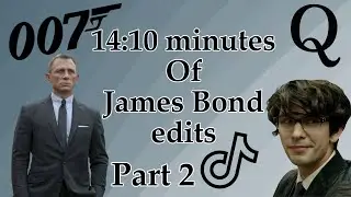 14:10 minutes of James Bond TikTok Edits :Part 2: